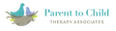 Parent to Child and Therapy Associates