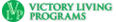Victory Living Programs, Inc.