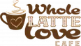 Whole Latte Love Cafe