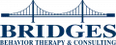 Bridges Behavior Therapy and Consulting, LLC